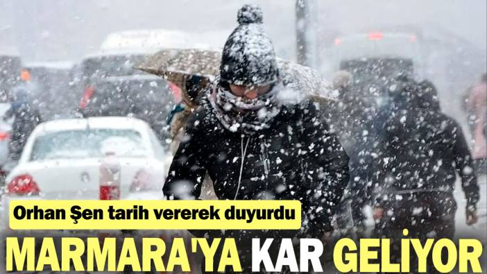 Orhan Şen tarih vererek duyurdu: Marmara'ya kar geliyor