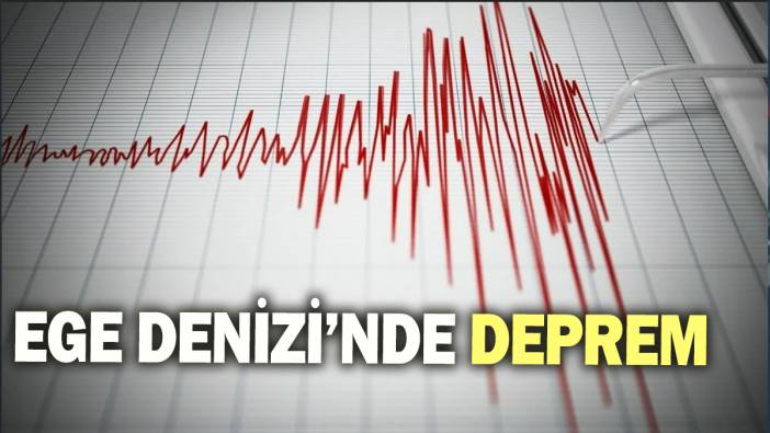 Ege Denizi'nde  deprem