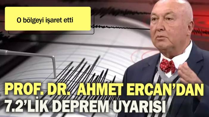 Prof. Dr. Ahmet Ercan'dan 7.2'lik deprem uyarısı: O bölgeyi işaret etti