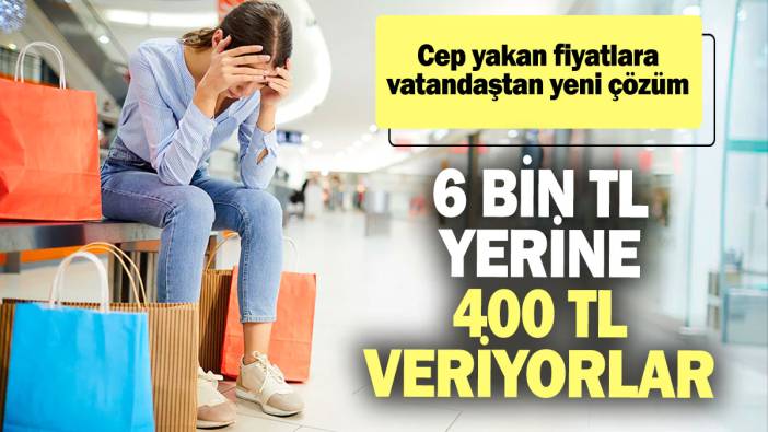 Cep yakan fiyatlara vatandaştan yeni çözüm! 6 bin TL yerine 400 TL veriyorlar