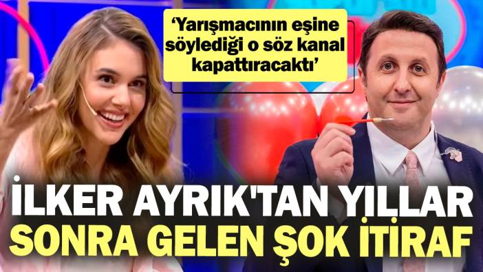 İlker Ayrık'tan yıllar sonra gelen şok itiraf! ‘Yarışmacının eşine söylediği o söz kanal kapattıracaktı’