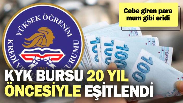 KYK bursu 20 yıl öncesiyle eşitlendi! Cebe giren para mum gibi eridi