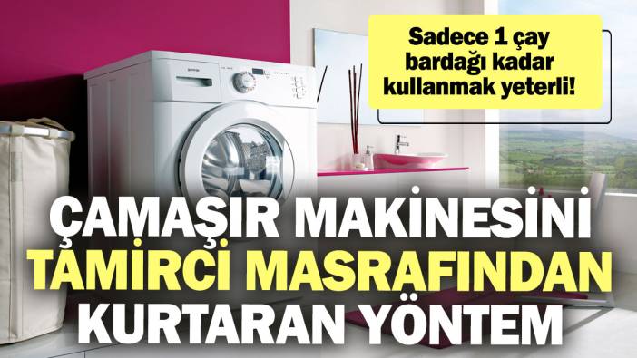 Çamaşır makinesini tamirci masrafından kurtaran yöntem! Sadece 1 çay bardağı kadar kullanmak yeterli