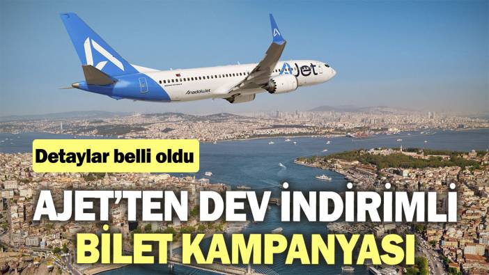 AJet’ten dev indirimli bilet kampanyası! Detaylar belli oldu