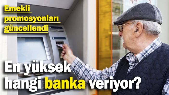 Emekli promosyonları güncellendi: En yüksek hangi banka veriyor?