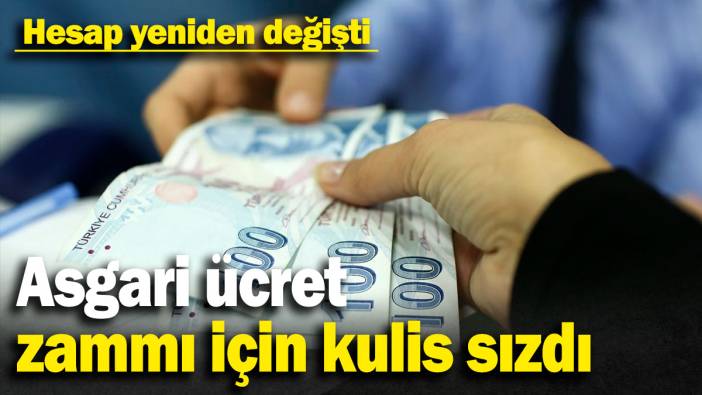 Asgari ücret zammı için kulis sızdı: Hesap yeniden değişti