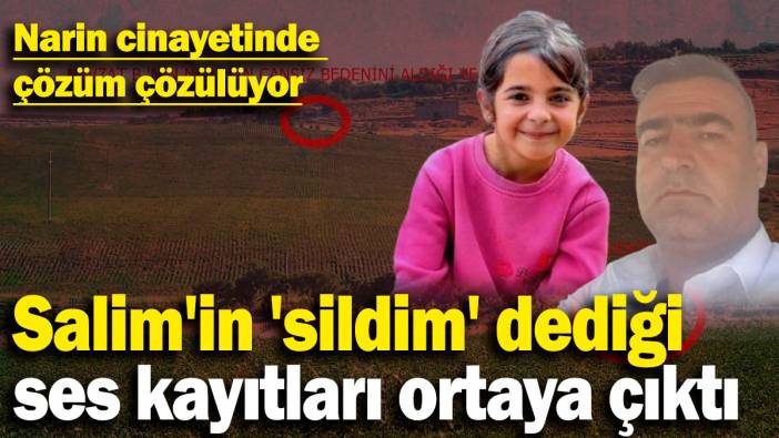 Narin cinayetinde çözüm çözülüyor: Salim Güran'ın 'sildim' dediği ses kayıtları ortaya çıktı