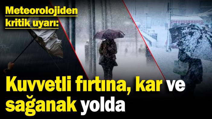 Meteorolojiden kritik uyarı: Kuvvetli fırtına, kar ve sağanak yolda (19 Kasım 2024)