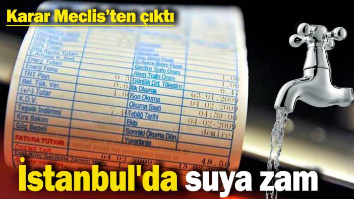 Son dakika: İstanbul'da suya zam