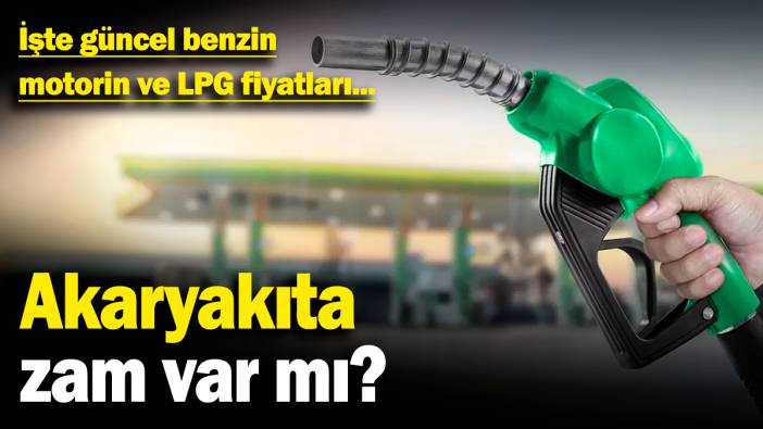 Akaryakıta zam var mı? İşte güncel benzin, motorin ve LPG fiyatları... (21 Kasım 2024)