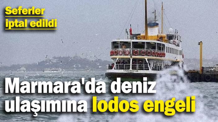 Marmara'da deniz ulaşımına lodos engeli: Seferler iptal edildi