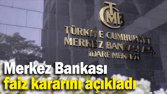 Son dakika… Merkez Bankası faiz kararını açıkladı