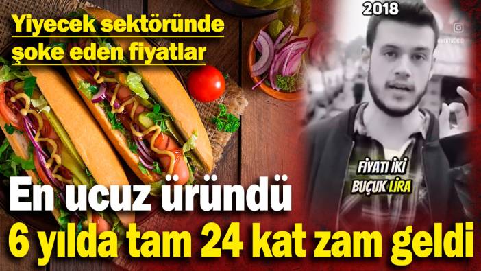 En ucuz üründü 6 ayda tam 24 kat zam geldi! Yiyecek sektöründe şoke eden fiyatlar!