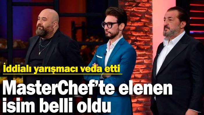 MasterChef'te elenen isim belli oldu. İddialı yarışmacı veda etti