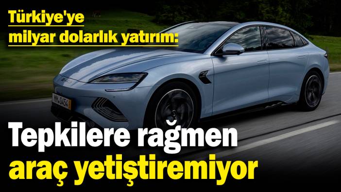 Türkiye'ye milyar dolarlık yatırım! Otomobil devi tepkilere rağmen araç yetiştiremiyor