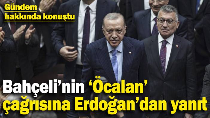 Bahçeli’nin Öcalan çağrısına Erdoğan’dan yanıt! Gündem hakkında konuştu