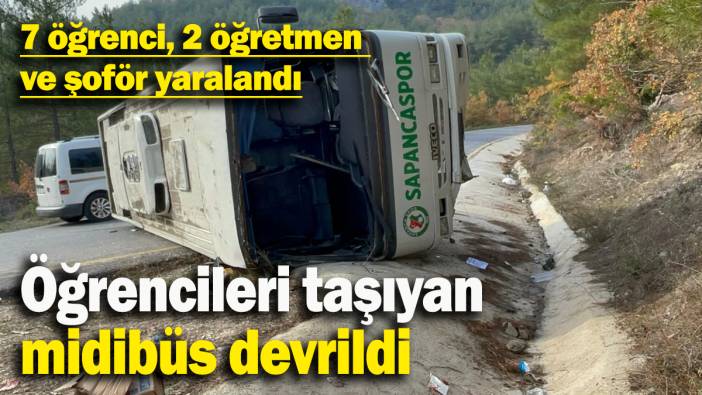 Öğrencileri taşıyan  midibüs devrildi: 7 öğrenci 2 öğretmen  ve şoför yaralandı