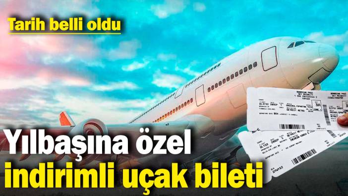 Yılbaşına özel indirimli uçak bileti: Tarih belli oldu