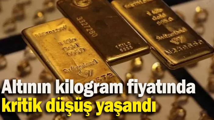 Altının kilogram fiyatında kritik düşüş yaşandı