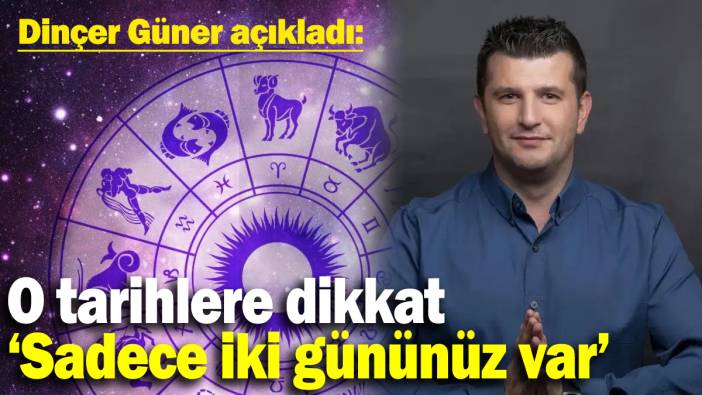 Astrolog Dinçer Güner 'affetme zamanı' diyerek açıkladı