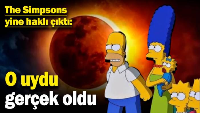 The Simpsons yine haklı çıktı: O uydu gerçek oldu
