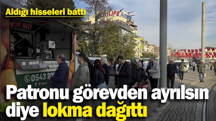 Aldığı hisseler batınca patronu suçladı: Görevden ayrılsın diye lokma dağıttı