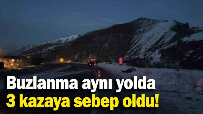 Buzlanma aynı yolda  3 kazaya sebep oldu!