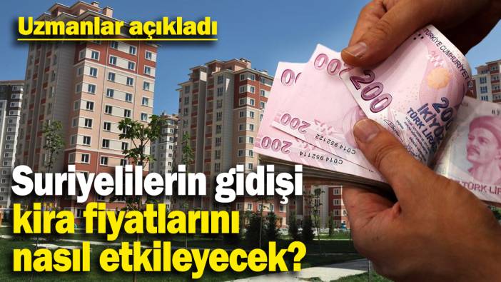 Suriyelilerin ülkelerine dönmesi kira fiyat artışlarını nasıl etkileyecek?
