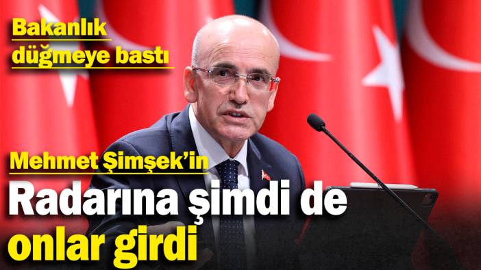 Mehmet Şimşek'in radarına şimdi de onlar girdi: Bakanlık düğmeye bastı
