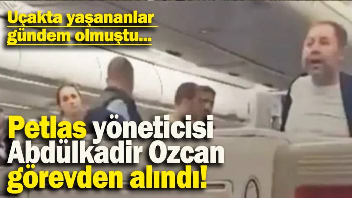 Petlas yöneticisi  Abdülkadir Özcan  görevden alındı!