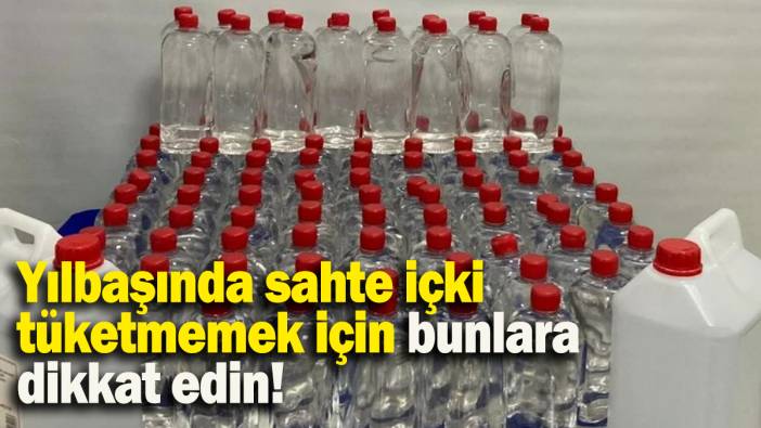 Yılbaşında sahte içki tüketmemek için bunlara dikkat edin!