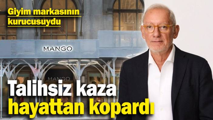 Ünlü giyim markası Mango’nun kurucusu İsak Andiç Ermay, dağ gezisinde hayatını kaybetti