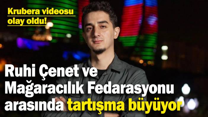 Youtuber Ruhi Çenet’in Krubera videosu sonrası Türkiye Mağaracılık Fedarasyonu’ndan büyük sitem!
