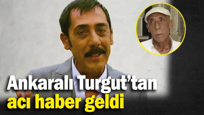 Son dakika... Ankaralı Turgut’tan acı haber