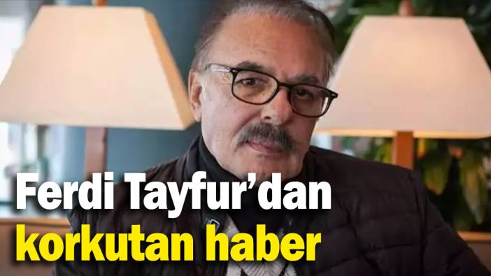 Ferdi Tayfur hastaneye kaldırıldı