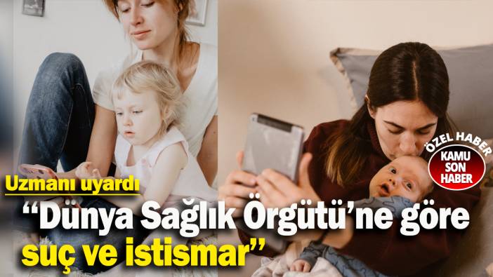 Uzmanı uyardı: ‘‘Dünya Sağlık Örgütü’ne göre suç ve istismar’’