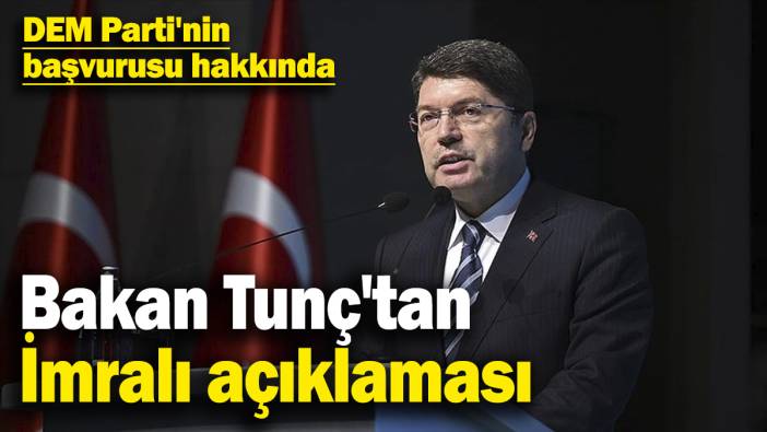 Son dakika… Adalet Bakanı Yılmaz Tunç'tan İmralı açıklaması