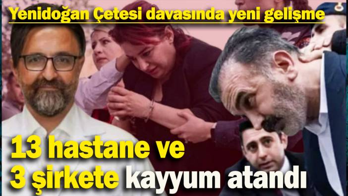 Yenidoğan Çetesi davasında yeni gelişme: 13 hastane ve  3 şirkete kayyum atandı