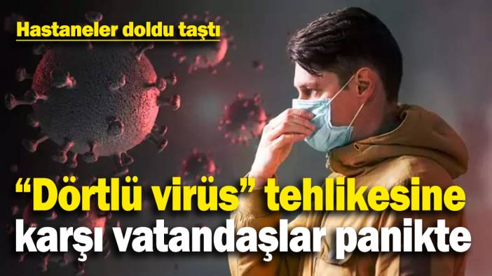 Hastaneler doldu taştı! “Dörtlü virüs” tehlikesine karşı vatandaşlar panikte