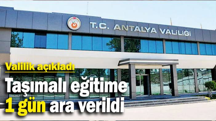 Valilik açıkladı: Taşımalı eğitime 1 gün ara verildi