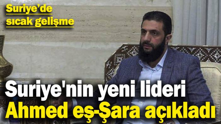 Son dakika… Suriye'nin yeni lideri Ahmed el-Şara'dan çarpıcı sözler