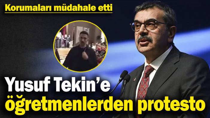 Milli Eğitim Bakanı Yusuf Tekin’e öğretmenlerden protesto! Korumaları müdahale etti