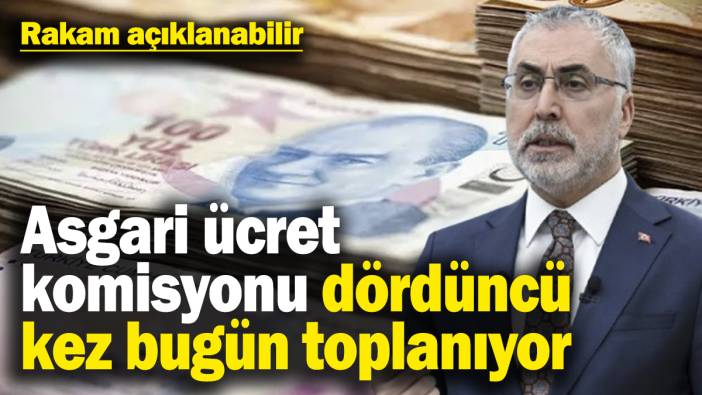 Son dakika… Asgari ücret komisyonu dördüncü kez bugün toplanıyor