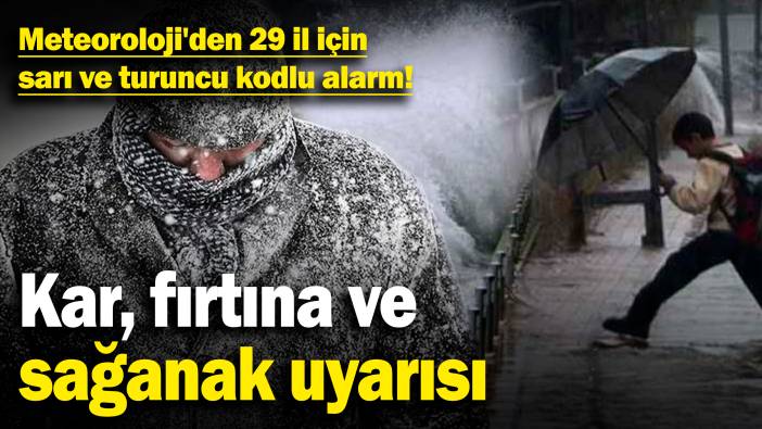 Meteoroloji'den 29 il için sarı ve turuncu kodlu alarm! Kar, fırtına ve sağanak uyarısı
