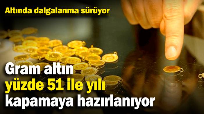 Altında dalgalanma sürüyor! Gram altın yüzde 51 ile yılı kapamaya hazırlanıyor (25 Aralık 2024)