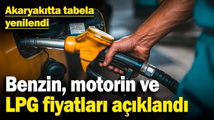 Akaryakıtta tabela yenilendi! Benzin, motorin ve LPG fiyatları açıklandı (26.12.2024)