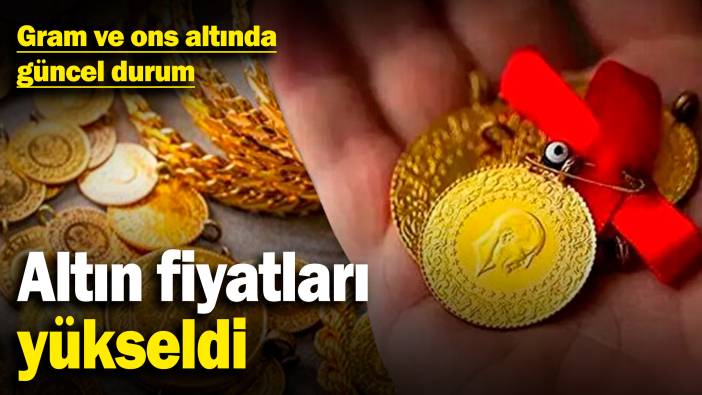 Altın fiyatları yükseldi! Gram ve ons altında güncel durum (26.12.2024)