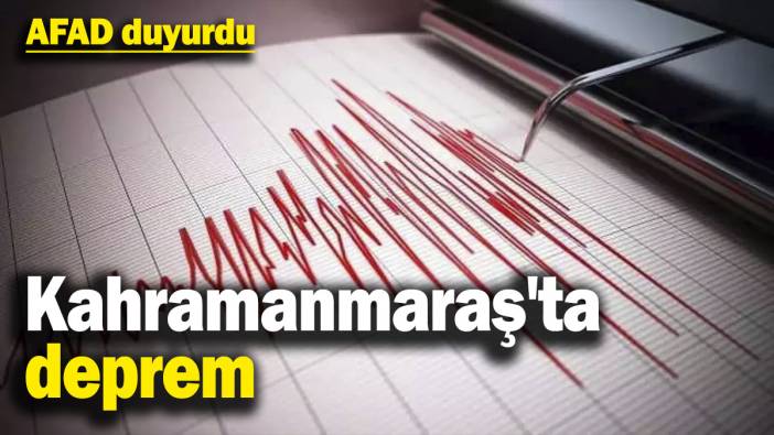 Son dakika... Kahramanmaraş'ta deprem