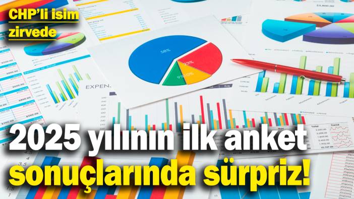 2025 yılının ilk anket sonuçlarında sürpriz! CHP'li isim zirvede