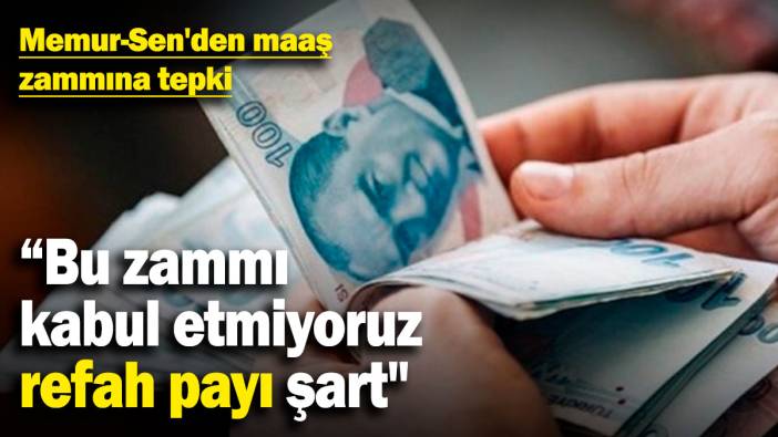 Memur-Sen'den maaş zammına tepki: "Bu zammı kabul etmiyoruz, refah payı şart"